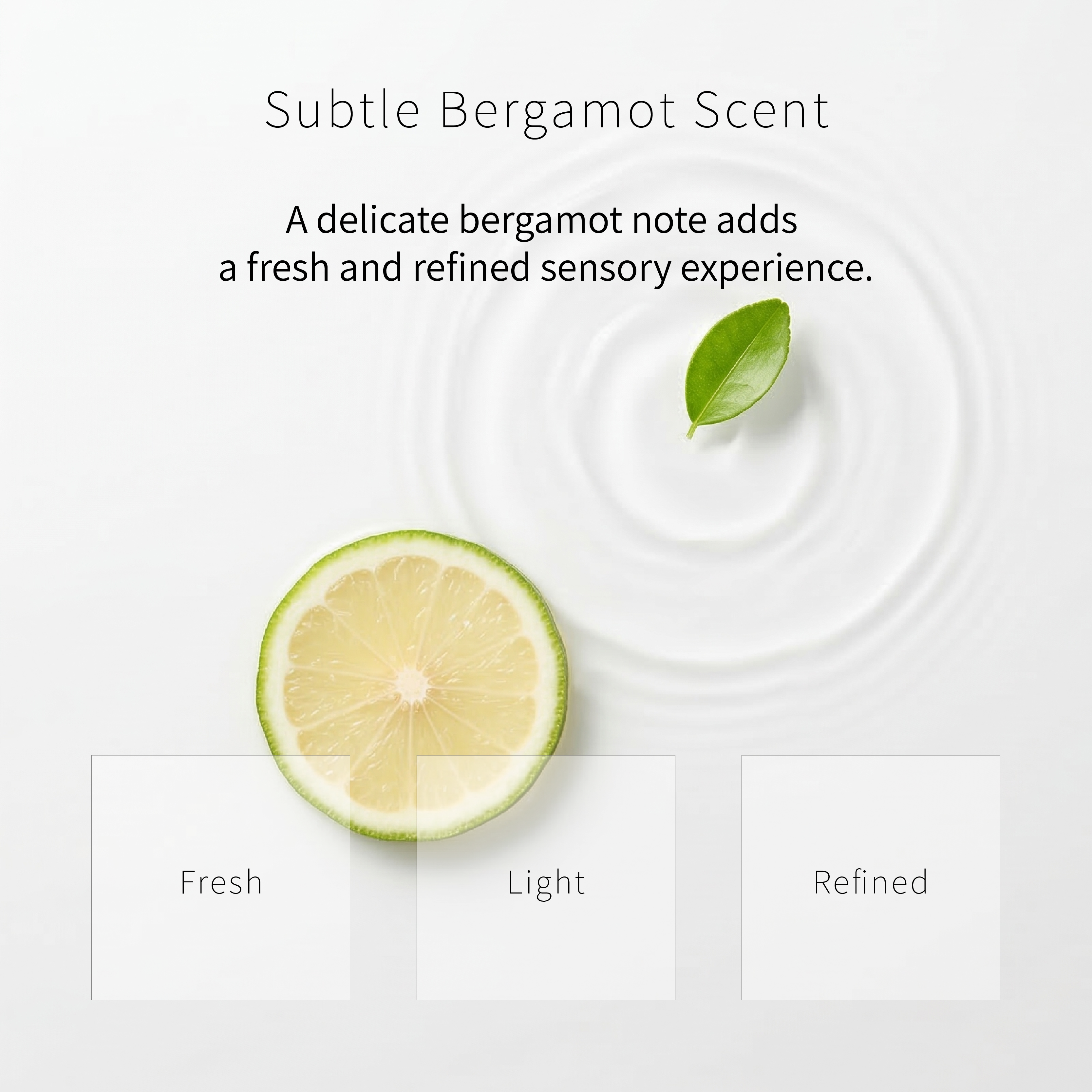 Subtle bergamot scent